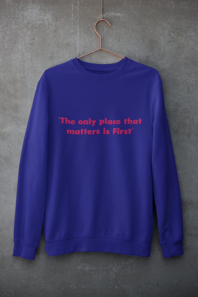 the-only-place-that-matters-is-First